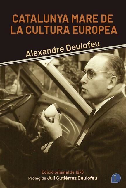 CATALUNYA MARE DE LA CULTURA EUROPEA | 9791399108743 | DEULOFEU, ALEXANDRE | Llibreria Drac - Librería de Olot | Comprar libros en catalán y castellano online