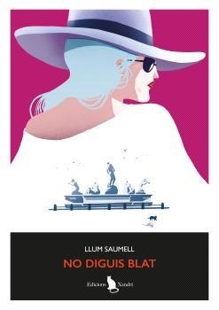 NO DIGUIS BLAT | 9791399253030 | SAUMELL, LLUM | Llibreria Drac - Llibreria d'Olot | Comprar llibres en català i castellà online