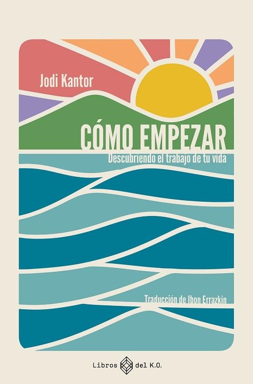 CÓMO EMPEZAR | 9791387839482 | KANTOR, JODI | Llibreria Drac - Llibreria d'Olot | Comprar llibres en català i castellà online