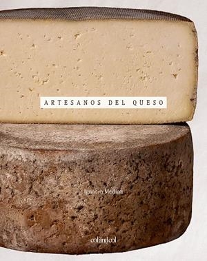 ARTESANOS DEL QUESO | 9788419483881 | MEDINA, IGNACIO | Llibreria Drac - Llibreria d'Olot | Comprar llibres en català i castellà online