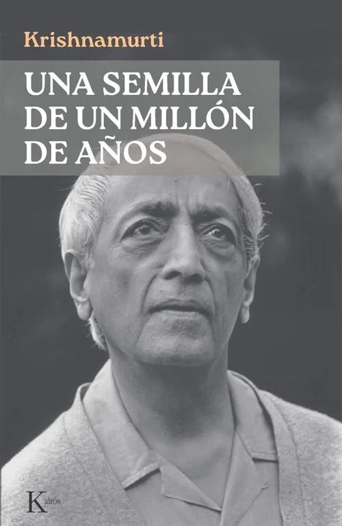 SEMILLA DE UN MILLÓN DE AÑOS, UNA | 9788411214773 | KRISHNAMURTI, JIDDU | Llibreria Drac - Llibreria d'Olot | Comprar llibres en català i castellà online