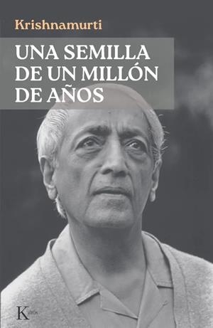 SEMILLA DE UN MILLÓN DE AÑOS, UNA | 9788411214773 | KRISHNAMURTI, JIDDU | Llibreria Drac - Llibreria d'Olot | Comprar llibres en català i castellà online