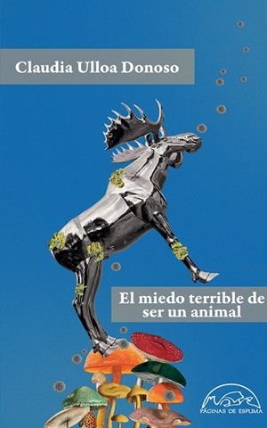 MIEDO TERRIBLE DE SER UN ANIMAL, EL | 9788483933947 | ULLOA DONOSO, CLAUDIA | Llibreria Drac - Librería de Olot | Comprar libros en catalán y castellano online