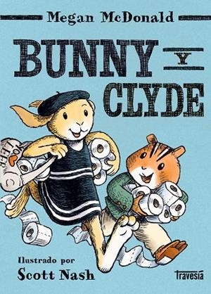 BUNNY Y CLYDE | 9788412663808 | MCDONALD, MEGAN | Llibreria Drac - Llibreria d'Olot | Comprar llibres en català i castellà online