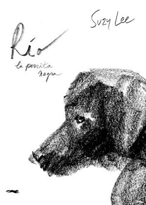 RÍO, LA PERRITA NEGRA | 9791399153354 | LEE, SUZY | Llibreria Drac - Librería de Olot | Comprar libros en catalán y castellano online