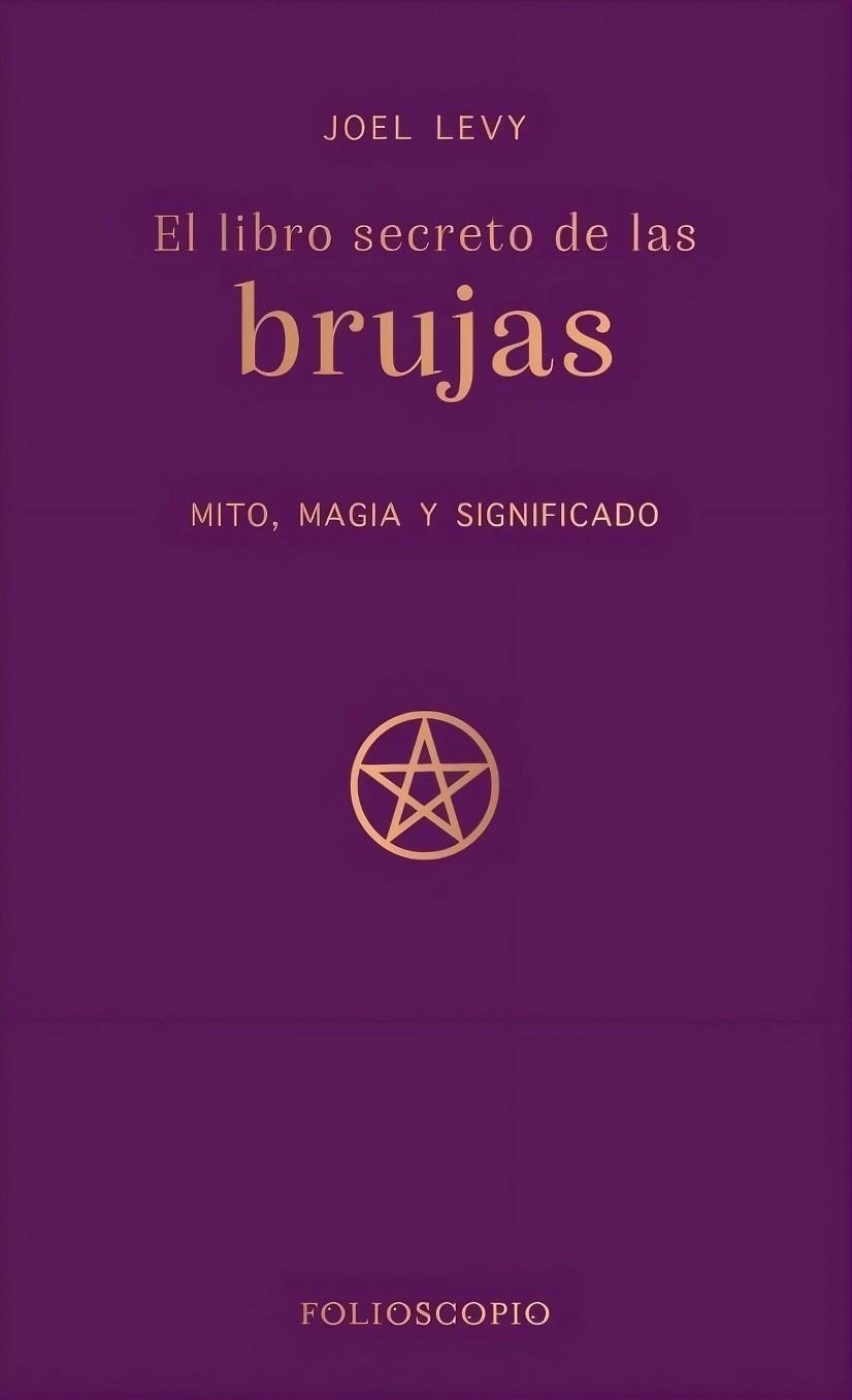 LIBRO SECRETO DE LAS BRUJAS, EL | 9788410380233 | LEVY, JOEL | Llibreria Drac - Llibreria d'Olot | Comprar llibres en català i castellà online