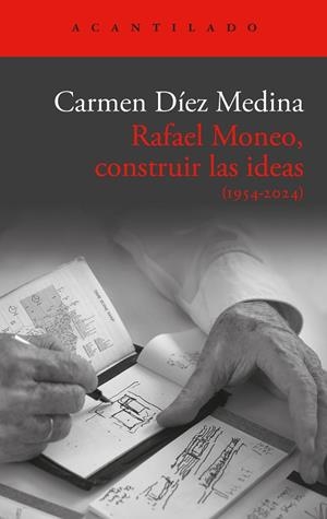 RAFAEL MONEO, CONSTRUIR LAS IDEAS | 9791387964177 | DÍEZ MEDINA, CARMEN | Llibreria Drac - Librería de Olot | Comprar libros en catalán y castellano online