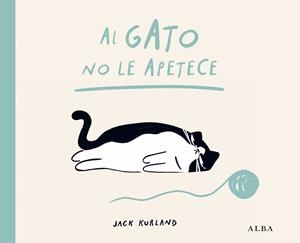 AL GATO NO LE APETECE | 9788411783040 | KURLAND, JACK | Llibreria Drac - Llibreria d'Olot | Comprar llibres en català i castellà online