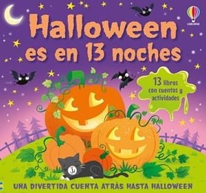 HALLOWEEN ES EN 13 NOCHES | 9781806072606 | USBORNE | Llibreria Drac - Llibreria d'Olot | Comprar llibres en català i castellà online