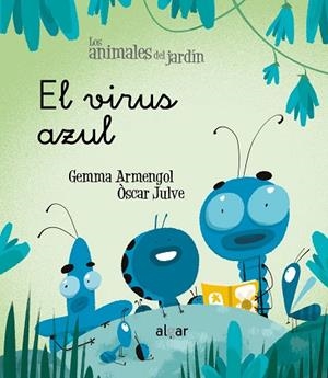 VIRUS AZUL, EL | 9788491424550 | ARMENGOL, GEMMA; JULVE, OSCAR | Llibreria Drac - Librería de Olot | Comprar libros en catalán y castellano online