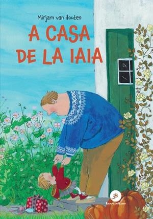 A CASA DE LA IAIA | 9788499043111 | VAN HOUTEN, MIRJAM | Llibreria Drac - Llibreria d'Olot | Comprar llibres en català i castellà online