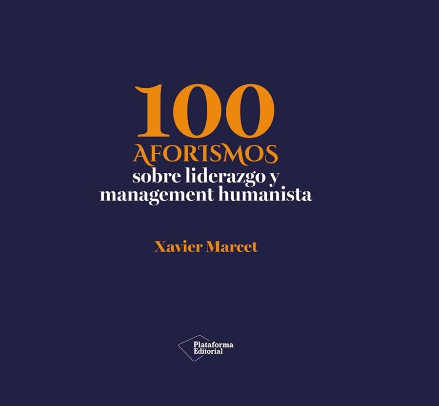 100 AFORISMOS DE LIDERAZGO Y MANAGEMENT HUMANISTA | 9791388406195 | MARCET, XAVIER | Llibreria Drac - Llibreria d'Olot | Comprar llibres en català i castellà online