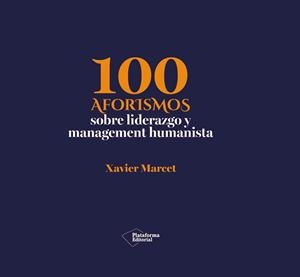 100 AFORISMOS DE LIDERAZGO Y MANAGEMENT HUMANISTA | 9791388406195 | MARCET, XAVIER | Llibreria Drac - Llibreria d'Olot | Comprar llibres en català i castellà online