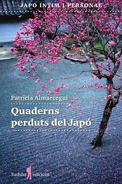 QUADERNS PERDUTS DEL JAPÓ | 9788412977424 | ALMARCEGUI, PATRICIA | Llibreria Drac - Librería de Olot | Comprar libros en catalán y castellano online