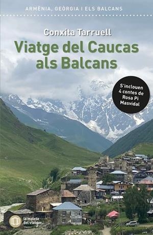 VIATGE DEL CÀUCAS ALS BALCANS | 9791399153187 | TARRUELL I LLONCH, CONXITA | Llibreria Drac - Librería de Olot | Comprar libros en catalán y castellano online