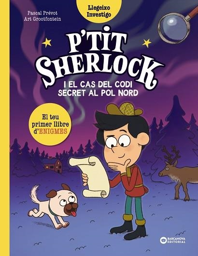 P'TIT SHERLOCK I EL CAS DEL CODI SECRET AL POL NORD | 9788448967758 | PRÉVOT, PASCAL | Llibreria Drac - Llibreria d'Olot | Comprar llibres en català i castellà online