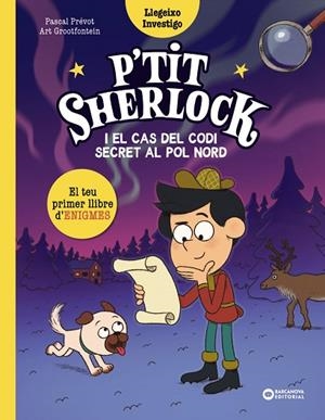 P'TIT SHERLOCK I EL CAS DEL CODI SECRET AL POL NORD | 9788448967758 | PRÉVOT, PASCAL | Llibreria Drac - Llibreria d'Olot | Comprar llibres en català i castellà online
