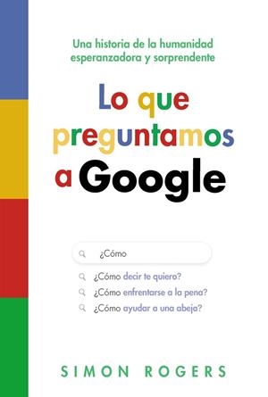 LO QUE PREGUNTAMOS A GOOGLE | 9788441553118 | ROGERS, SIMON | Llibreria Drac - Llibreria d'Olot | Comprar llibres en català i castellà online