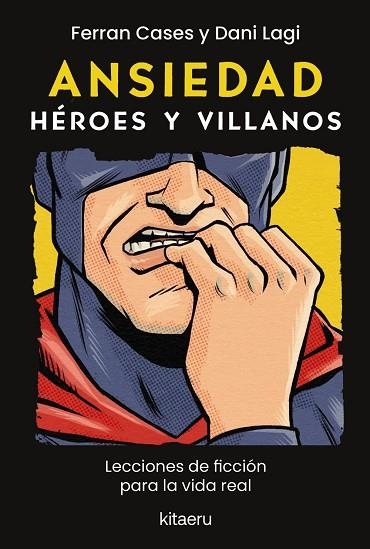 ANSIEDAD. HÉROES Y VILLANOS | 9788410428614 | CASES, FERRAN/LAGI, DANI | Llibreria Drac - Llibreria d'Olot | Comprar llibres en català i castellà online