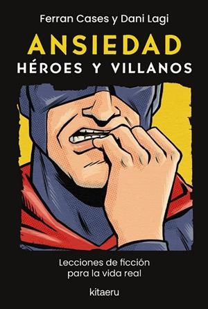 ANSIEDAD. HÉROES Y VILLANOS | 9788410428614 | CASES, FERRAN/LAGI, DANI | Llibreria Drac - Llibreria d'Olot | Comprar llibres en català i castellà online