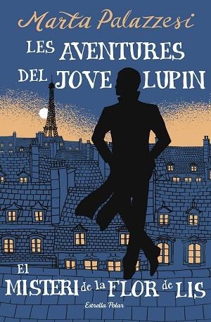 MISTERI DE LA FLOR DE LIS, EL (LES AVENTURES DEL JOVE LUPIN 2) | 9791387783785 | PALAZZESI, MARTA | Llibreria Drac - Llibreria d'Olot | Comprar llibres en català i castellà online