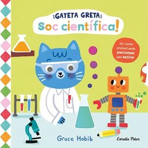GATETA GRETA. SOC CIENTÍFICA! | 9791387783334 | HABIB, GRACE | Llibreria Drac - Llibreria d'Olot | Comprar llibres en català i castellà online