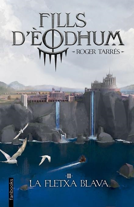 FLETXA BLAVA, LA (FILLS D'ÈODHUM 3) | 9788410028975 | TARRÉS RODRIGO, ROGER | Llibreria Drac - Llibreria d'Olot | Comprar llibres en català i castellà online