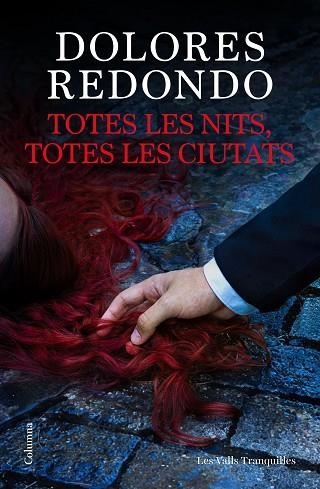TOTES LES NITS, TOTES LES CIUTATS | 9788466435703 | REDONDO, DOLORES | Llibreria Drac - Librería de Olot | Comprar libros en catalán y castellano online