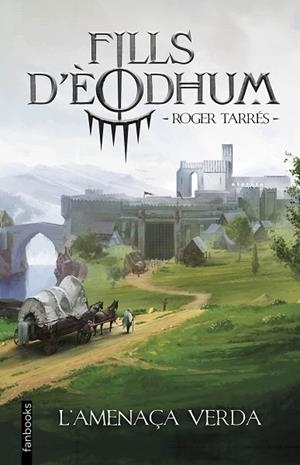 AMENAÇA VERDA, L' (FILLS D'ÈODHUM 1) | 9788410028937 | TARRÉS RODRIGO, ROGER | Llibreria Drac - Llibreria d'Olot | Comprar llibres en català i castellà online