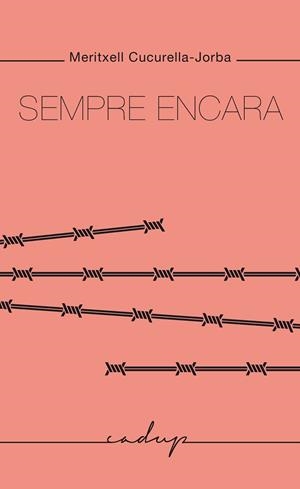 SEMPRE ENCARA | 9788412580860 | CUCURELLA-JORBA, MERITXELL | Llibreria Drac - Librería de Olot | Comprar libros en catalán y castellano online