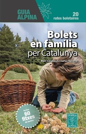 BOLETS EN FAMILIA PER CATALUNYA | 9788470111860 | CASABOSCH, MARC; NAVARRO, CARLOS | Llibreria Drac - Librería de Olot | Comprar libros en catalán y castellano online