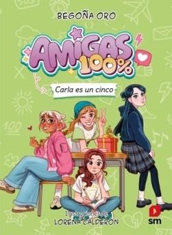 CARLA ES UN CINCO (AMIGAS 100% 2) | 9788410558625 | ORO, BEGOÑA | Llibreria Drac - Llibreria d'Olot | Comprar llibres en català i castellà online