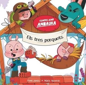 TRES PORQUETS, ELS (CONTES AMB AMBAUKA) | 9788466160551 | JANES, PEMI; APARICIO, NURIA | Llibreria Drac - Librería de Olot | Comprar libros en catalán y castellano online