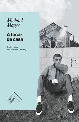 A TOCAR DE CASA | 9788419515346 | MAGEE, MICHAEL | Llibreria Drac - Llibreria d'Olot | Comprar llibres en català i castellà online