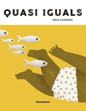 QUASI IGUALS | 9788410016347 | CAAMAÑO, NEUS | Llibreria Drac - Llibreria d'Olot | Comprar llibres en català i castellà online