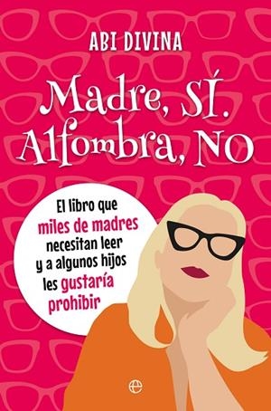 MADRE SÍ, ALFOMBRA NO | 9788410943797 | DIVINA, ABI | Llibreria Drac - Librería de Olot | Comprar libros en catalán y castellano online