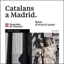 CATALANS A MADRID. RELATS D'ATRACCIÓ I PODER | 9791387889371 | ABRIL, ANABEL | Llibreria Drac - Llibreria d'Olot | Comprar llibres en català i castellà online