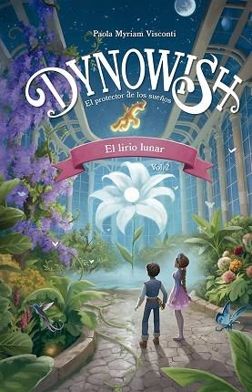 LIRIO LUNAR, EL (DYNOWISH 2) | 9788491459583 | VISCONTI, PAOLA MYRIAM | Llibreria Drac - Llibreria d'Olot | Comprar llibres en català i castellà online