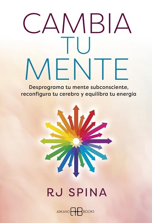 CAMBIA TU MENTE | 9791388228025 | SPINA, R.J. | Llibreria Drac - Librería de Olot | Comprar libros en catalán y castellano online