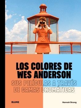 COLORES DE WES ANDERSON, LOS | 9791388023514 | STRONG, HANNAH | Llibreria Drac - Llibreria d'Olot | Comprar llibres en català i castellà online