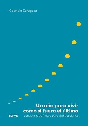 UN AÑO PARA VIVIR COMO SI FUERA EL ÚLTIMO | 9791388023996 | ZARAGOZA, GABRIELA | Llibreria Drac - Llibreria d'Olot | Comprar llibres en català i castellà online