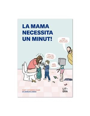 MAMA NECESSITA UN MINUT!, LA | 9791387849085 | STARR, MARY CATHERINE | Llibreria Drac - Llibreria d'Olot | Comprar llibres en català i castellà online