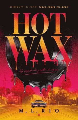 HOT WAX: UN VIAJE IDA Y VUELTA AL INFIERNO | 9791387595609 | RIO, M.L. | Llibreria Drac - Llibreria d'Olot | Comprar llibres en català i castellà online