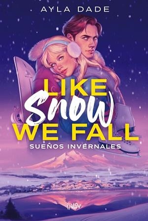 LIKE SNOW WE FALL | 9788410399167 | DADE, AYLA | Llibreria Drac - Llibreria d'Olot | Comprar llibres en català i castellà online