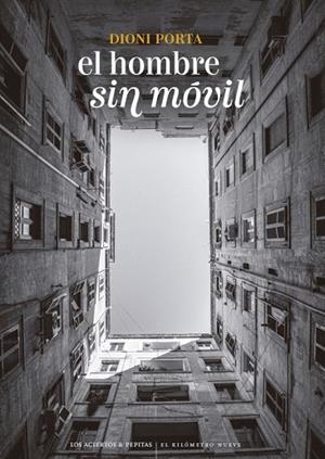 HOMBRE SIN MÓVIL, EL | 9788419689511 | PORTA, DIONI | Llibreria Drac - Llibreria d'Olot | Comprar llibres en català i castellà online