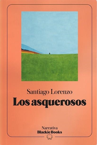ASQUEROSOS, LOS (COLECCIÓN NARRATIVA BLACKIE BOOKS) | 9791388154744 | LORENZO, SANTIAGO | Llibreria Drac - Llibreria d'Olot | Comprar llibres en català i castellà online