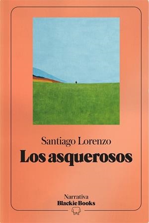 ASQUEROSOS, LOS (COLECCIÓN NARRATIVA BLACKIE BOOKS) | 9791388154744 | LORENZO, SANTIAGO | Llibreria Drac - Llibreria d'Olot | Comprar llibres en català i castellà online