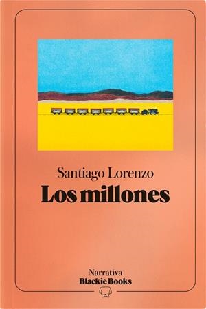 MILLONES, LOS (COLECCIÓN NARRATIVA BLACKIE BOOKS) | 9791388154966 | LORENZO, SANTIAGO | Llibreria Drac - Llibreria d'Olot | Comprar llibres en català i castellà online