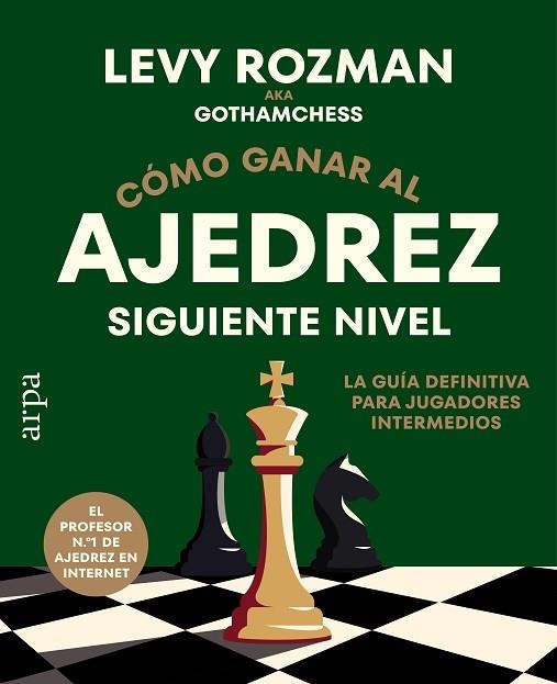 CÓMO GANAR AL AJEDREZ. SIGUIENTE NIVEL | 9791388182334 | ROZMAN, LEVY | Llibreria Drac - Llibreria d'Olot | Comprar llibres en català i castellà online