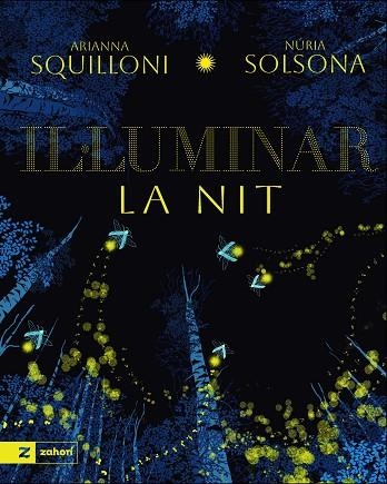 IL·LUMINAR LA NIT | 9791388269172 | SQUILLONI, ARIANNA; SOLSONA, NURIA | Llibreria Drac - Llibreria d'Olot | Comprar llibres en català i castellà online
